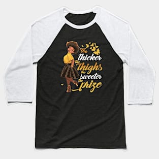 The Thicker The Thighs The Sweeter Prize Daughter Baseball T-Shirt